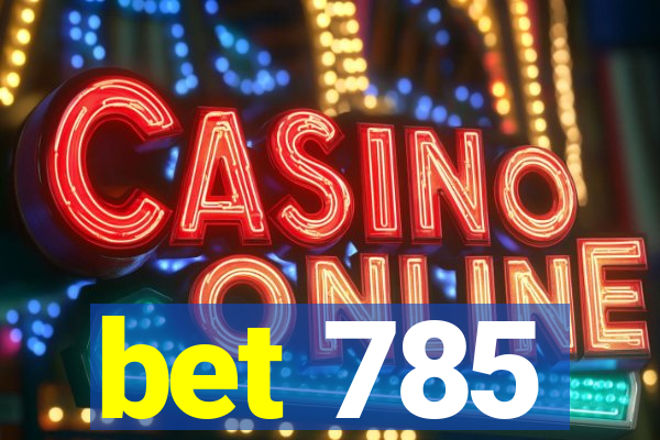 bet 785